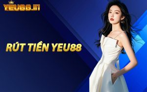 Rút Tiền YEU88