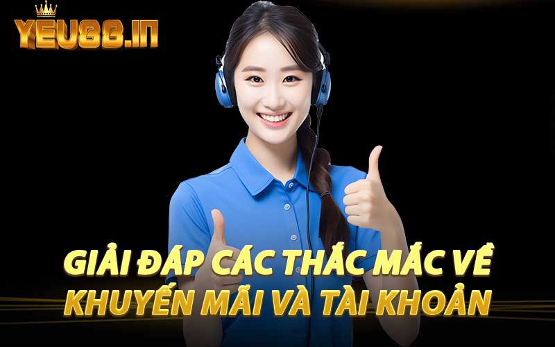 Giải Đáp Các Thắc Mắc Về Khuyến Mãi Và Tài Khoản